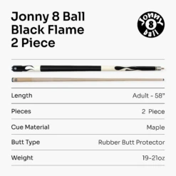 Jonny 8 Ball Jonny 8 Ball FLAME 58 Inch 2 Piece Snooker Pool Cue With Maple Shaft 11mm Tip 28 Jonny 8 Ball Jonny 8 Ball FLAME 58 Inch 2 Piece Snooker Pool Cue With Maple Shaft 11mm Tip -Billiards Shop J8B F BLACK 7
